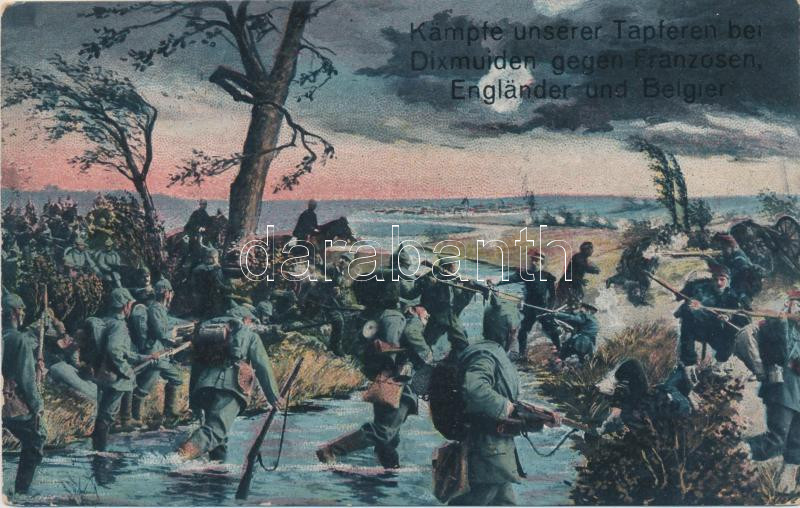 Kämpfte unserer Tapferen bei Dixmuiden gegen Franzosen, Engländer und Belgier / German unit attacking by Dixmuiden, Német offenzíva Dixmuidennél