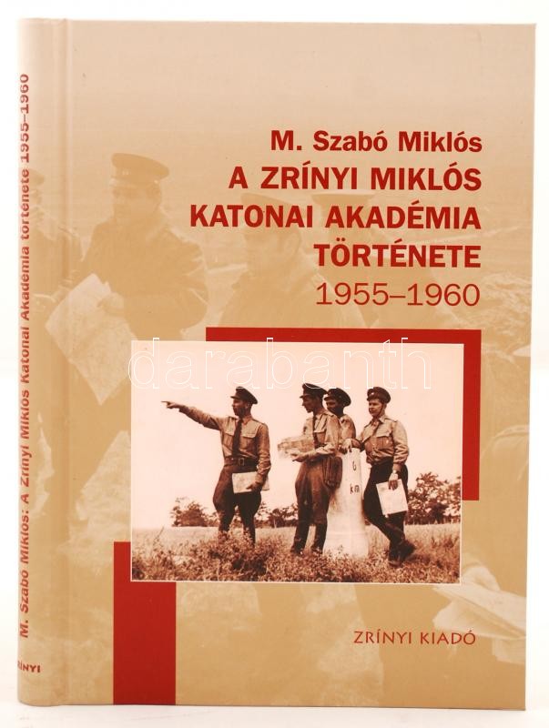 Mszabó Miklós A Zrínyi Miklós Katonai Akadémia Története Darabanth Kft 6234