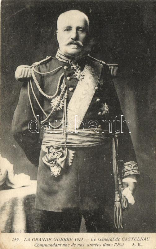 Le General de Castelnau, Commandant une de nos armées dans l'Est / French General, De Castelnau tábornok