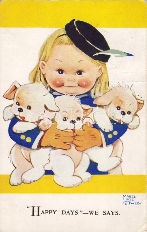 Kisgyerek kutyákkal s: Mabel Lucie Attwell, 'Happy Days - We say.' Girl with dogs s: Mabel Lucie Attwell