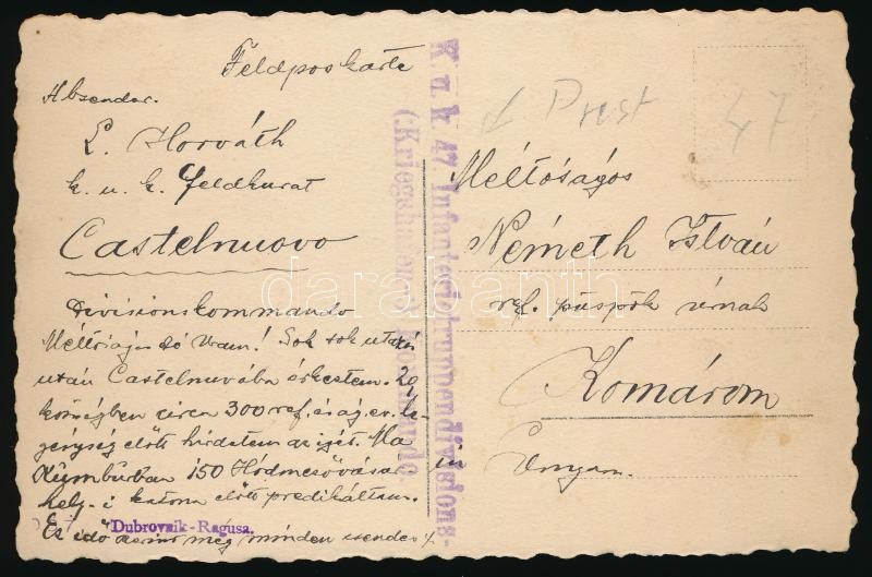 Field postcard  &quot;K.u.k. 47. Infanterietruppendivisions - (:Kriegshafen-:) Kommando.&quot;, Tábori posta képeslap &quot;K.u.k. 47. Infanterietruppendivisions - (:Kriegshafen-:) Kommando.&quot;