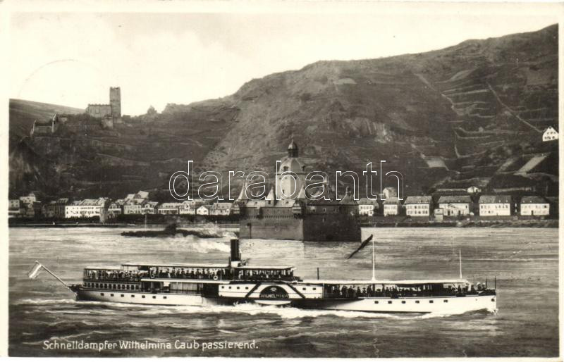 Kaub, Caub; Schnelldampfer Wilhelmina / Steamship Wilhelmina at the town, castle