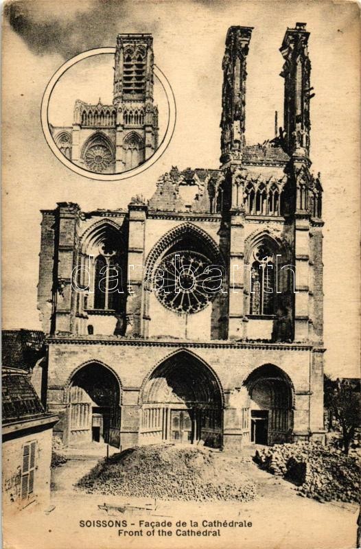 Soissons, Facade de la Cathedrale / Front of the Cathedral, damaged by the war, WWI
