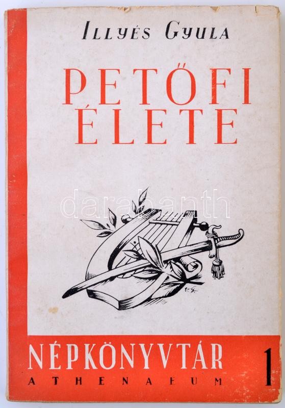 Illyés Gyula: Petőfi élete. Népkönyvtár 1. Bp., 1949, | Darabanth Kft.