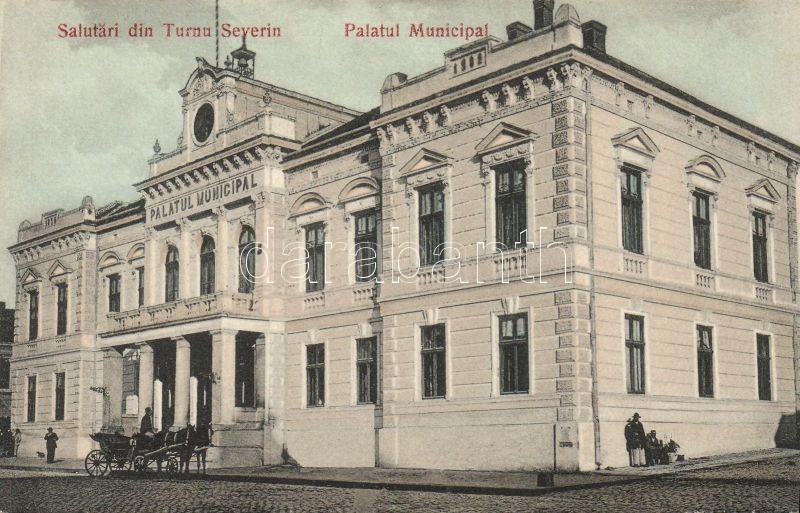 Szörényvár, Városháza, Drobeta-Turnu Severin, Palatul Municipal / Municipal Palace, town hall
