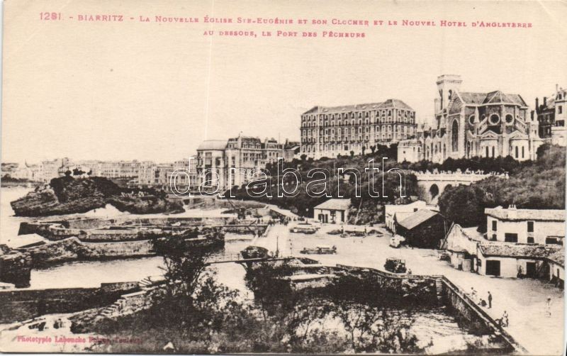Biarritz, Port des Pecheurs, La Nouvelle Église Ste-Eugénie, Son clocher, Nouvel Hotel D'Angeterre au Dessods / port, church, tower, hotel