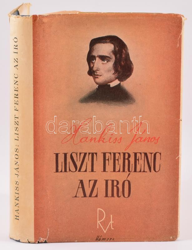 Hankiss János: Liszt Ferenc az író. Bp., 1941, Rózsavölgyi és | Darabanth  Kft.
