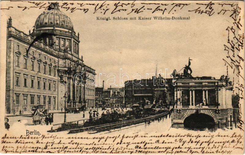 1903 Berlin, Königl. Schloss mit Kaiser Wilhelm Denkmal / royal castle, monument