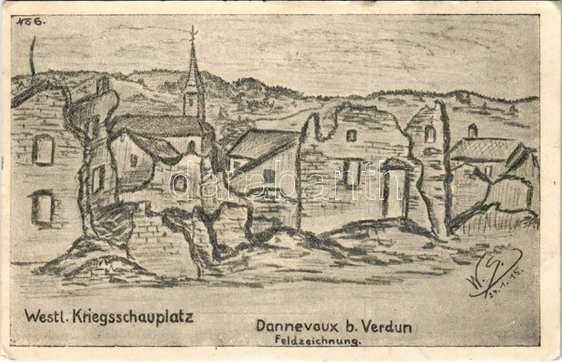 1915 Westl. Kriegsschauplatz. Dannevoux b. Verdun. Feldzeichnung. Feldpostkarte / WWI German military field postcard s: W. S. + 