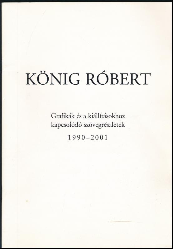 König (Kőnig) Róbert (1951-2014) grafikusművész munkásságához ...
