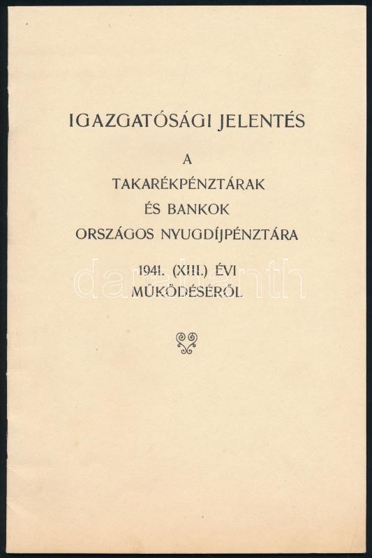 1941 Igazgatósági Jelentés A Takarékpénztárak és Bankok Országos Nyugdíjpénztára 1941 évi 1848