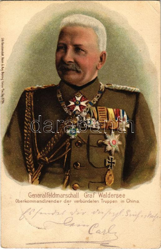 901 Generalfeldmarschall Graf Waldersee. Oberkommandirender de verbündeten Truppen in China / German Field Marshal, Chief of the Imperial German General Staff and head of the eight-nation relief force in China. Lith. Kunstanstalt Heinr. & Aug Brüning litho, 1901 Német Tábornagy, A Német Birodalmi Vezérkar feje, valamint a nyolc-ország felmentő csapatok vezetője Kínában. Lith. Kunstanstalt Heinr. & Aug Brüning litho