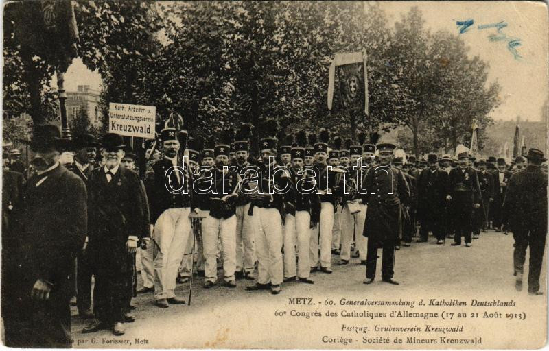 Metz, 60. Generalversammlung d. Katholiken Deutschlands. Festzug Grubenverein Kreuzwald / 60e Congres des Catholiques d'Allemagne, Cortege Societe de Mineurs Kreuzwald / 60th General Assembly of the German Catholics, Kreuzwald miners' group, 60-adik gyűlése a Kreuzwald-i bányászok Német Katolikus csoportjának.