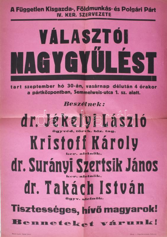 1945 ,,A Független Kisgazda-, Földmunkás és Polgári Párt IV. ker. szervezete választói nagygyűlést tart szeptember hó 30-án [...]", plakát, Bp., Függetlenség-ny., hajtva, minimális sérülésekkel, 59,5x42 cm