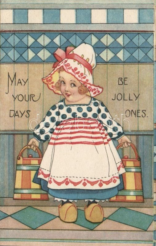 May your days be jolly ones  / Dutch girl,