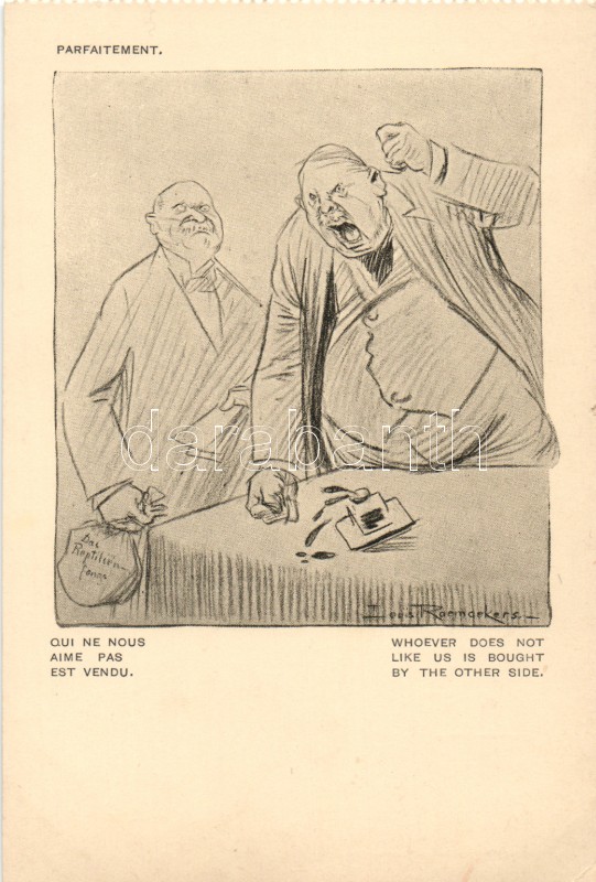 Parfaitment / Whoever does not like us is bought by the other side; WWI Dutch poliical satire, propaganda s: Raemaekers, Első világháborús holland politikai szatíra, propaganda s: Raemaekers
