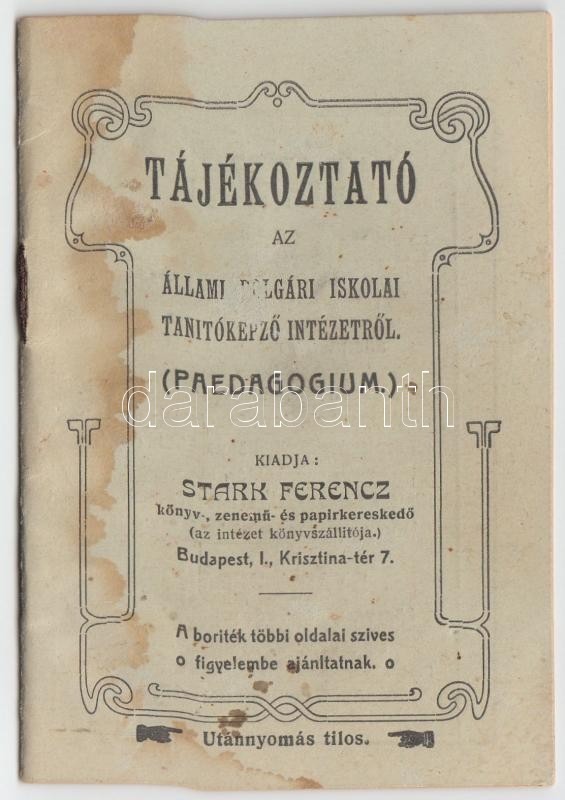cca 1910 Tájékoztató az állami polgári iskolai tanítóképző intézetből (Pedagogium). Bp., é. n. Stark Ferencz 24p.