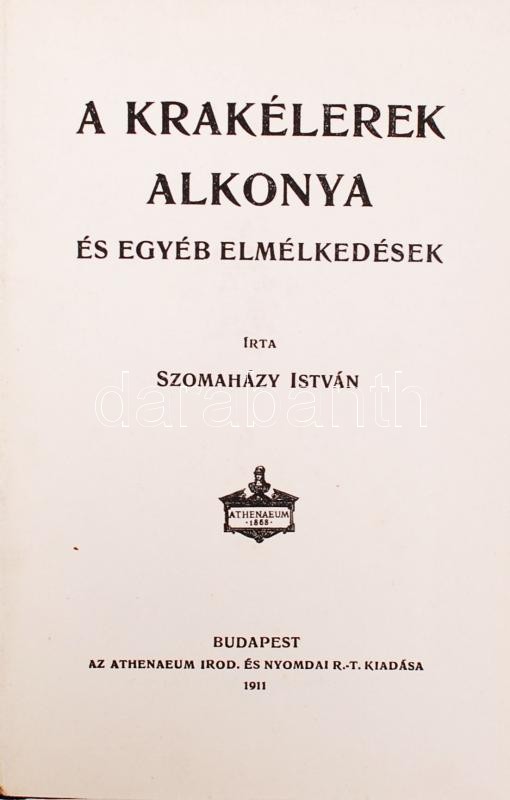 Szomaházy István: Krakélerek alkonya és egyéb elmélkedések Bp., 1911 Athenaeum. Félvászon kötésben, jó állapotban.