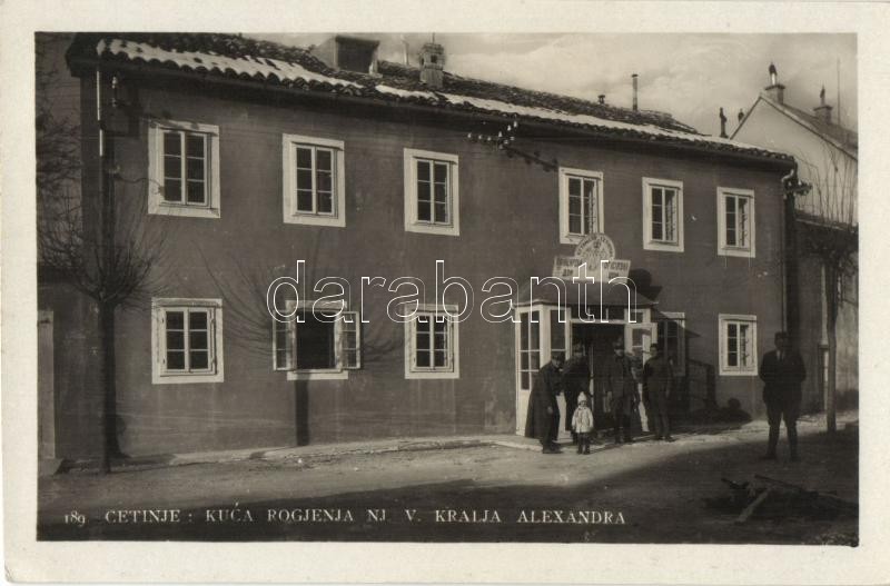Cetinje, Oficirski dom, Kuca rogjenja nj. v. Kralja Alexandra / house of Alexandr I photo