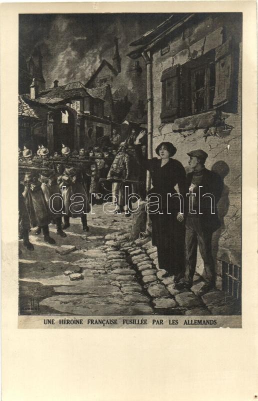 Francia katonai propaganda (apró lyuk), Une heroine Francaise fusillée par les Allemands / French military propaganda (minor pinhole)