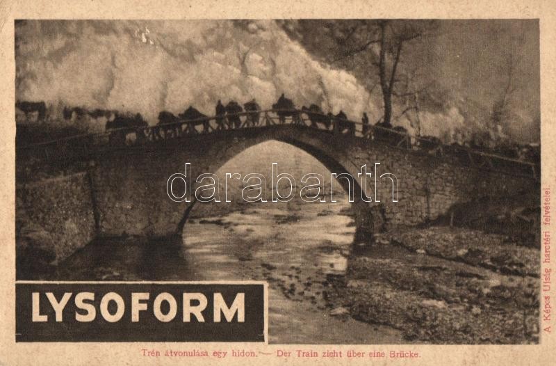 Trén átvonulása egy hídon, a Képes Újság felvételei; hátoldalán Lysoform reklám, WWI military card, Lysoform advertisement on the backside