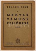 Sólyom Jenő: A magyar vámügy fejlődése 1519-ig. Bp., 1933, Magyar Királyi Vámszaki Tisztviselők Otthona. Papírkötésben, jó állapotban.