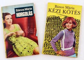 2 db kézimunka könyv: Bános Mária: Kézi kötés. Bp., 1969, Minerva. Papírkötésben, jó állapotban.; Bános Mária: Horgolás. Bp., 1971, Minerva. Papírkötésben, jó állapotban.