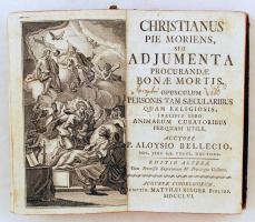 P. Aloysio Bellecio: Christianus pie moriens seu adjumenta procurandae bonae mortis. 1756, Matthaei ...