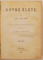 Lewes György Henrik: Göthe élete. I-II. Fordította: Szász Károly. Budapest, 1874, Ráth Mór. Kiadói e...
