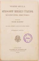 Verne Gyula: Strogoff Mihály utazása Moszkvától Irkutsig. I-II. rész. Átdolgozta :Szász Károly. 26 K...