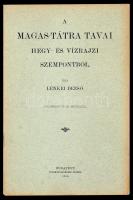 Lenkei Dezső: A Magas-Tátra tavai hegy- és vízrajzi szempontból. Bölcsészettudori értekezés. Bp., 1918, Tudományegyetemi Nyomda. Papírkötésben, jó állapotban.