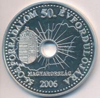 2006. "56-os forradalom 50. évfordulójára / Volt egyszer egy forradalmunk, csodálta a nagyvilág..." Ag emlékérem számozott tanúsítvánnyal, eredeti dísztokban (31,1g/0.999/42,5mm) T:PP