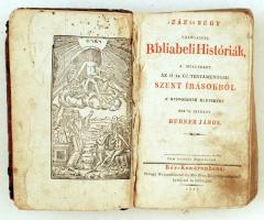 Hübner jános: Száz és négy válogatott Bibliabeli Historiák  a' mellyeket az Ó és Új Testamentum...