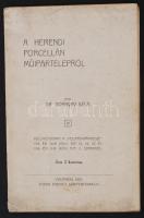 1918 "A Herendi Porcellán Műipartelepről", írta Dr. Dornyay Béla, különlenyomat a "Veszprémvármegye" számaiból, 20p