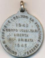 Olaszország 1945. "A fasizmus ellen - Németország zsarnoksága ellen - 1943 Önkéntes Felszabadít...