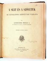 Lenhossék Mihály dr.: A sejt és a szövetek. Az általános szövettan vázlata. Budapest, 1922, Franklin- Társulat. Viseltes fedőborítóval.