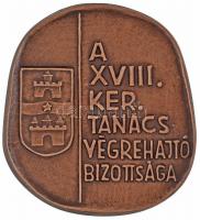 ~1980. "A XVIII. kerület ifjúságáért / A XVIII. Kerületi  Tanács Végrehajtó Bizottsága" Br...