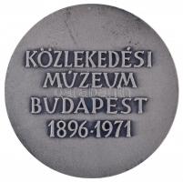 1971. "Közlekedési Múzeum Budapest 1896-1971." fém emlékérem tokban (60mm) T:2