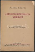 Rákosi Mátyás: A magyar demokrácia kérdései. Bp., 1945. 16p.