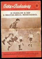 1953 Béke és szabadság. Képes hetilap. 1953 dec. 2 12 oldalas riport az angol-magyar 6:3-as meccsről, sok fotóval illusztrálva.