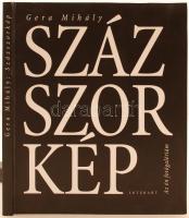 Gera Mihály: Százszorkép - Az én fotógalériám. Bp., Interart.