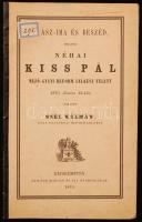 1870 Gyász-ima és beszéd, melyet néhai Kiss Pál mező-gyáni reform. lelkész felett 1870. junius 12-kén tartott Szél Kálmán nagy-szalontai reform. lelkész. Kecskemét, Szilády Károly és fia. 16 p.