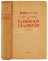 Farkas Gyula: A magyar szellem felszabadulása. Irodalomtörténetírásunk fejlődésrajza. Budapest, é.n., Stádium Sajtóvállalat. Kissé foltos, kiadói félvászon kötésben.