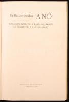 Bader Andor dr.: A nő. Biológiai szerepe a társadalomban az őskortól a reneszánszig. Budapest, 1964,...