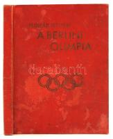 Pluhár István: A berlini olimpia. Az 1936. évi berlini olimpia története 400 képpel. Bp., 1936, Dr. Marjay Frigyes. Aranyozott vászonkötésben, (egy-két lap sérült, sok lap piszkos)