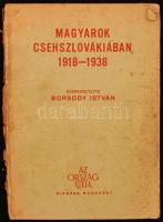 Borsody István (szerk.): Magyarok Csehszlovákiában. 1918-1938 Budapest, (1938) Az Ország Útja Kiadása. Viseltes kiadói papír kötésben.