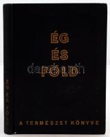 Pécs Aladár et al.: A természet könyve. Ég és föld. Bp., é. n., Egyetemi Nyomda. Kicsit kopott kartonált papírkötésben, egyébként jó állapotban.