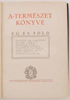 Pécs Aladár et al.: A természet könyve. Ég és föld. Bp., é. n., Egyetemi Nyomda. Kicsit kopott karto...