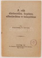 Vásárhelyi István: A rák életmódja, fogása, elterjedése és telepítése. Bp., 1943, Országos Halászati Egyesület. Papírkötésben, jó állapotban.