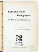 Nordau, Miksa: Konvencionális Hazugságok modern kultúréletünkben. Bp., 1913, Politzer Zsigmond és fi...